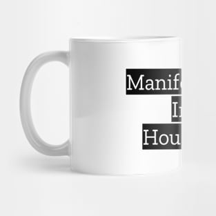 Manifesting In Houston Mug